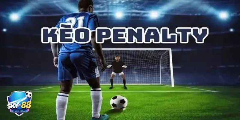 kèo Penalty Các loại kèo penalty